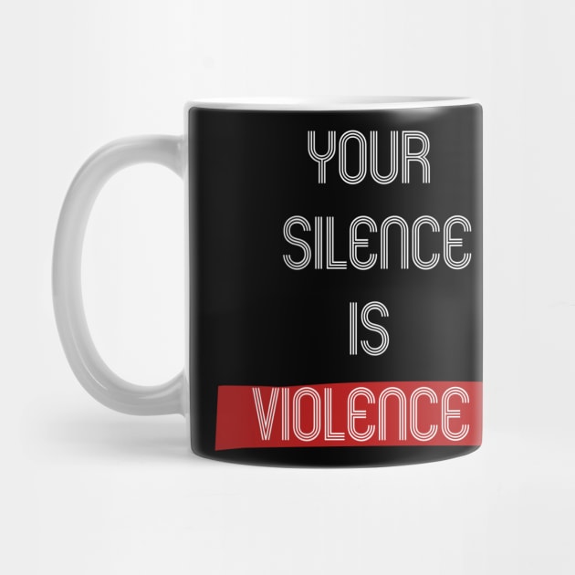 Silence is violence by osaya